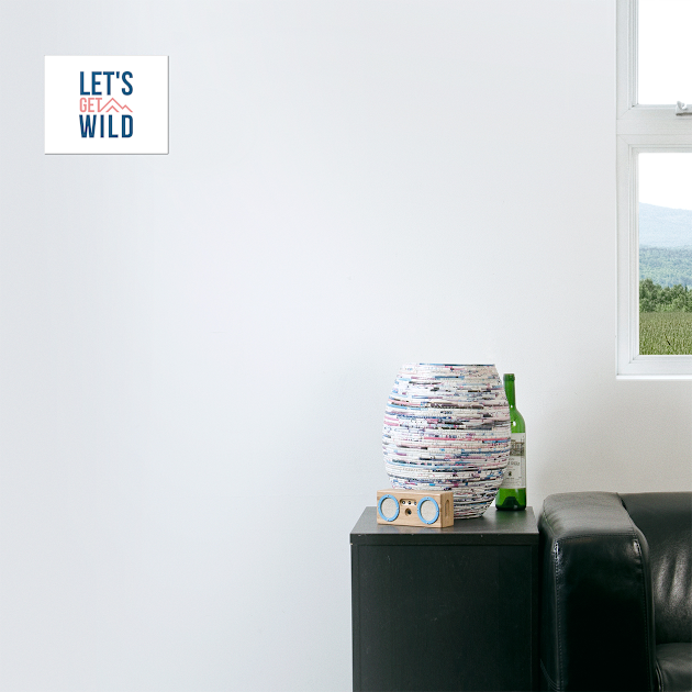 Lets Get Wild pink and blue design with mountains for wild camping and outdoor lovers by BlueLightDesign
